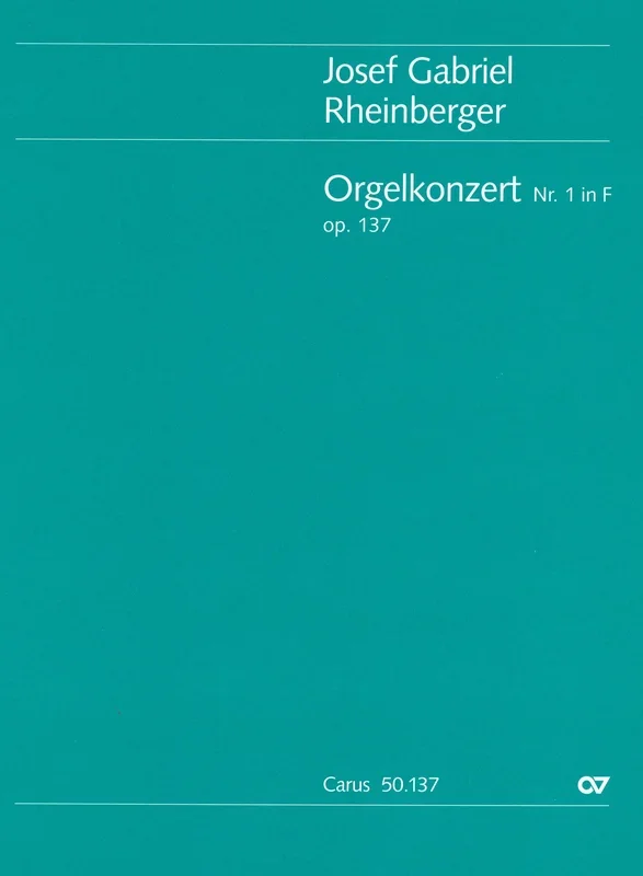 Rheinberger: Organ Concerto No. 1 in F Major, Op. 137