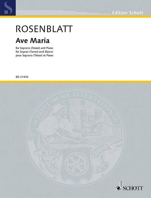 Rosenblatt, Alexander : Rosenblatt, Alexander : Ave Maria, – soprano (tenor) and piano – Schott Digital