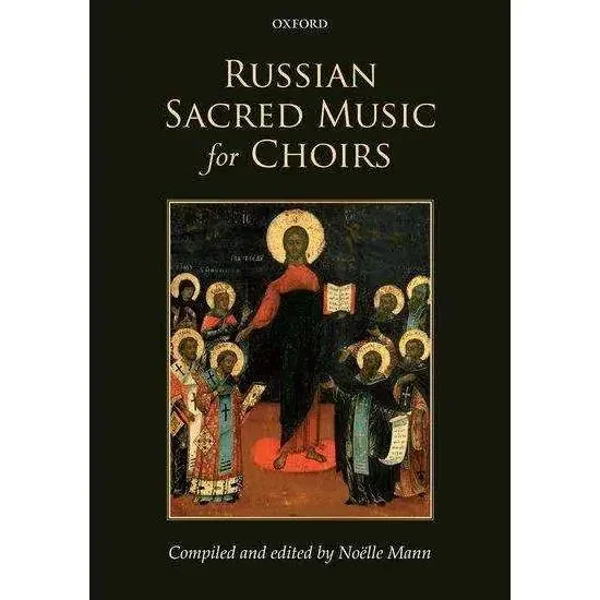 Russian Sacred Music for Choirs – Compiled and edited by Noëlle Mann