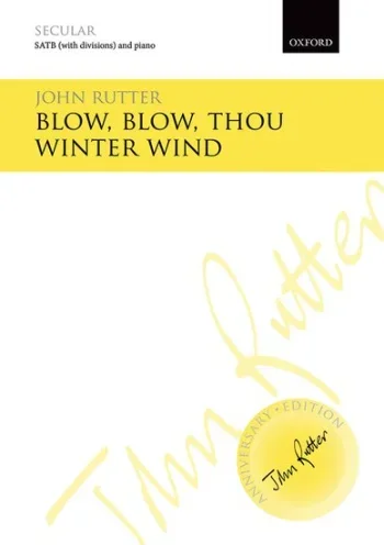 Rutter : Blow Blow Thou Winter Wind: Vocal Satb & Piano (Anniversary Edition) (OUP)