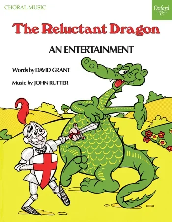 Rutter : Rutter: The Reluctant Dragon An entertainment based on a story by Kenneth Grahame (OUP DIGITAL)