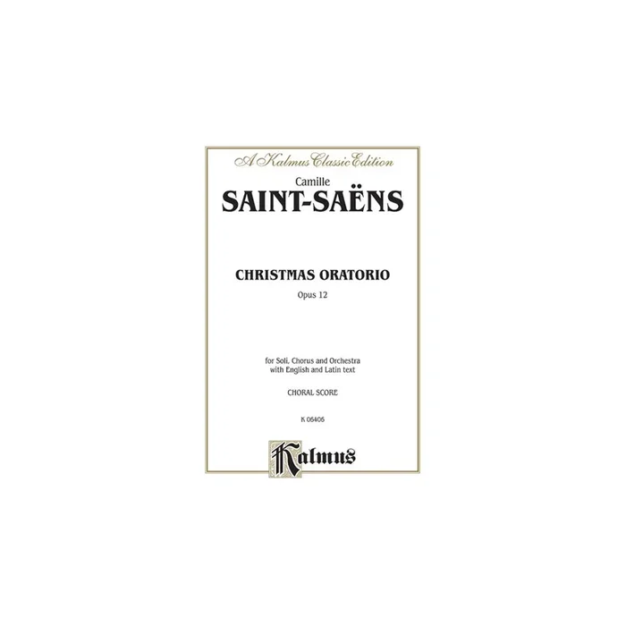Saint-Saëns, Camille – Christmas Oratorio, Op. 12