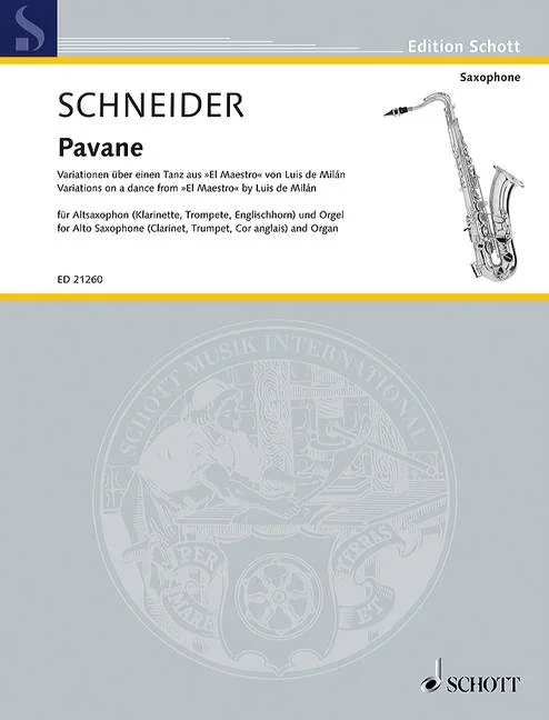 Schneider, Enjott : Schneider, Enjott : Pavane, Variations on a dance from “El Maestro” by Luis de Milán – alto saxopho