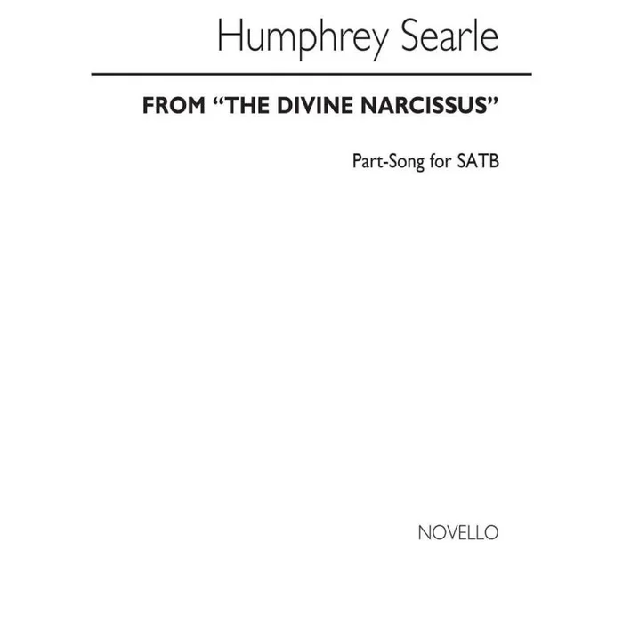 Searle, Humphrey – From The Divine Narcissus for SATB Chorus
