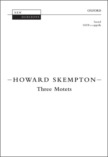 Skempton : Skempton: Three Motets for SATB unaccompanied (OUP) Digital Edition
