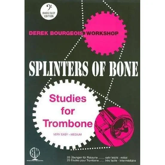 Splinters Of Bone – Derek Bourgeois Workshop – Studies For Trombone