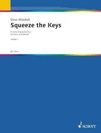 Squeeze The Keys: Book 1: Piano