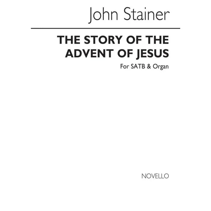 Stainer, Sir John – The Story Of The Advent Of Jesus