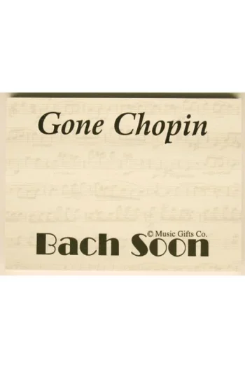 Sticky Notes Pad – ‘Gone Chopin….Bach Soon’