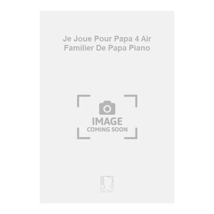 Tansman, Alexandre – Je Joue Pour Papa 4 Air Familier De Papa Piano