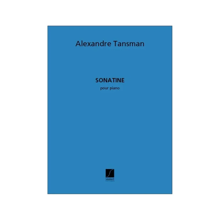 Tansman, Alexandre – Sonatine Piano
