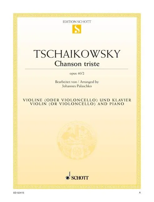 Tchaikovsky, Peter Iljitsch : Tchaikovsky, Peter Iljitsch : Chanson triste, – violin (cello) and piano – Schott Digital
