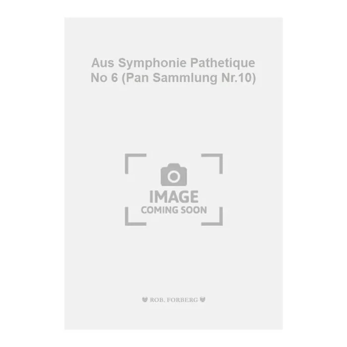 Tchaikovsky, Pyotr Ilyich – Aus Symphonie Pathetique No 6 (Pan Sammlung Nr.10)