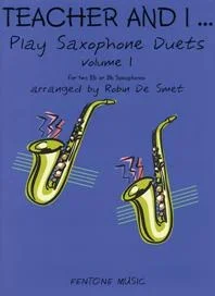 Teacher And I Play Saxophone Duets Vol.1: Saxophone (Fentone)