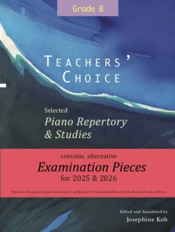 Teachers Choice Piano Repertory and Studies for 2025 & 2026 (Grades 8)