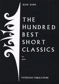 The Hundred Best Short Classics Book 7: Piano (Patersons)
