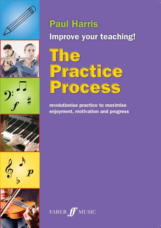 The Practice Process – Improve your Teaching!