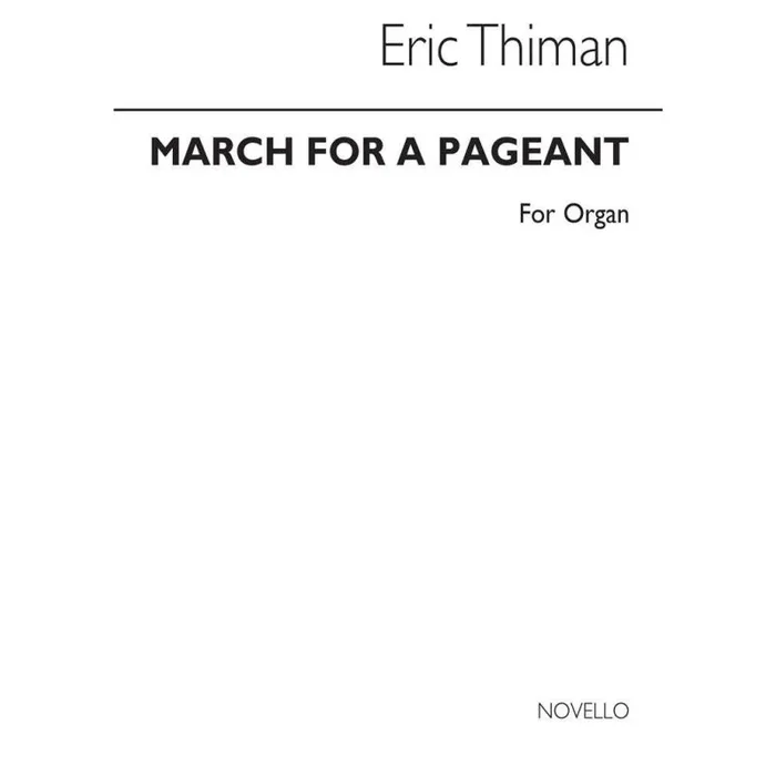 Thiman, Eric – March For A Pageant Organ