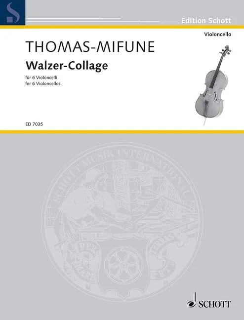 Thomas-Mifune, Werner : Thomas-Mifune, Werner : Walzer-Collage, – 6 cellos – Schott Digital