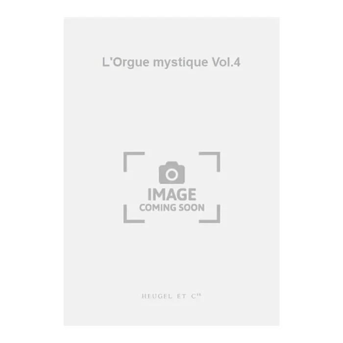 Tournemire, Charles – L’Orgue mystique Vol.04
