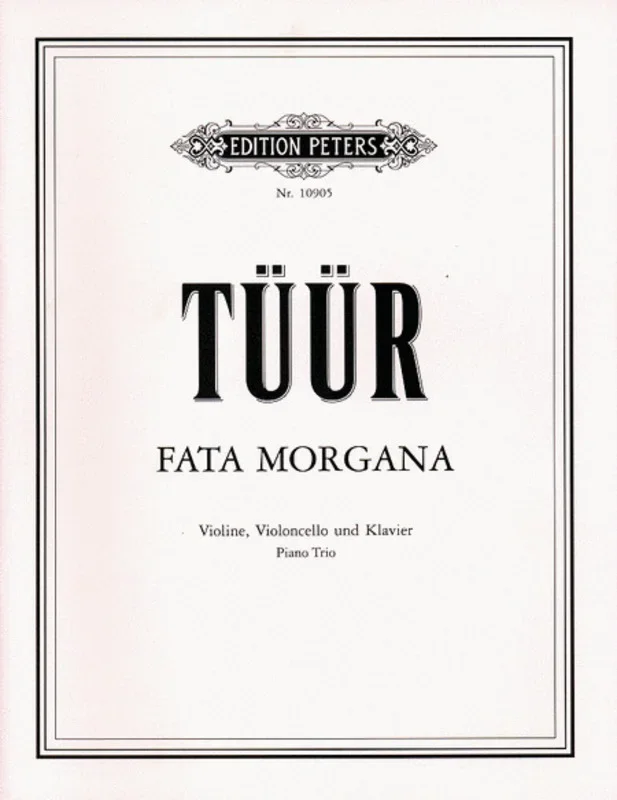Tuur – Fata Morgana Violin/Cello/Piano (Music Score/Parts) Book