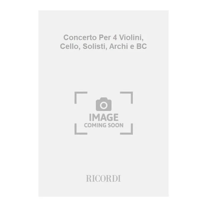 Vivaldi, Antonio – Concerto Per 4 Violini, Cello, Solisti, Archi e BC