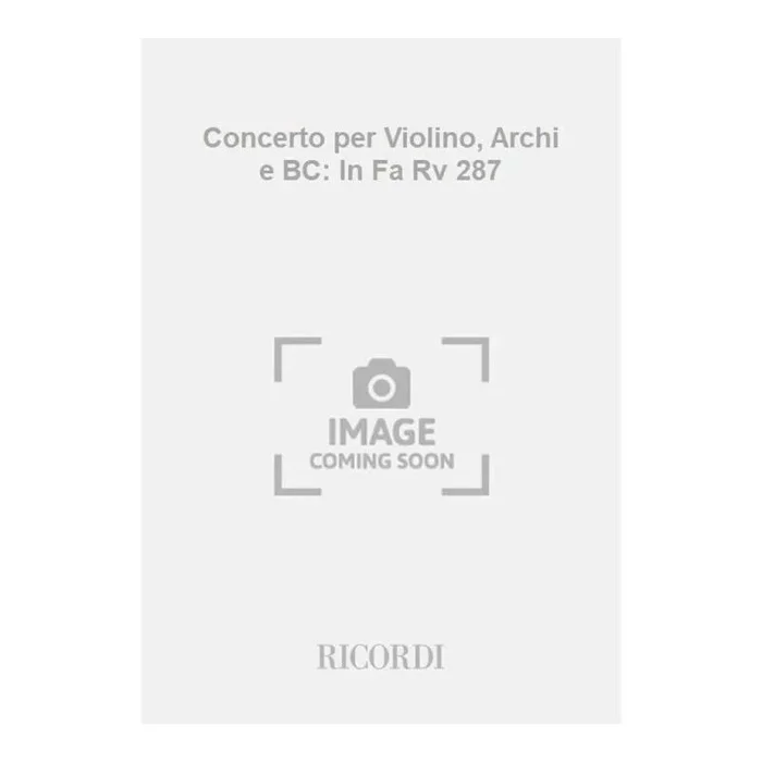 Vivaldi, Antonio – Concerto per Violino, Archi e BC: In Fa Rv 287