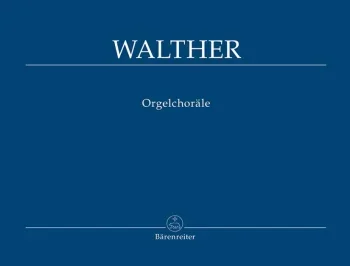 Walther : Organ Chorales. : Organ: (Barenreiter)