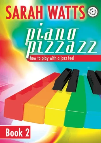 Watts : Piano Pizzazz: How To Play With A Jazz Feel: Book 2 (Sarah Watts)
