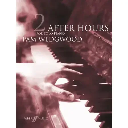 Wedgwood, Pam After Hours. Book 2 (piano grades 4-6)