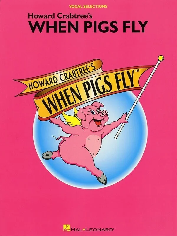 When Pigs Fly Vocal Selections (Softcover Book)